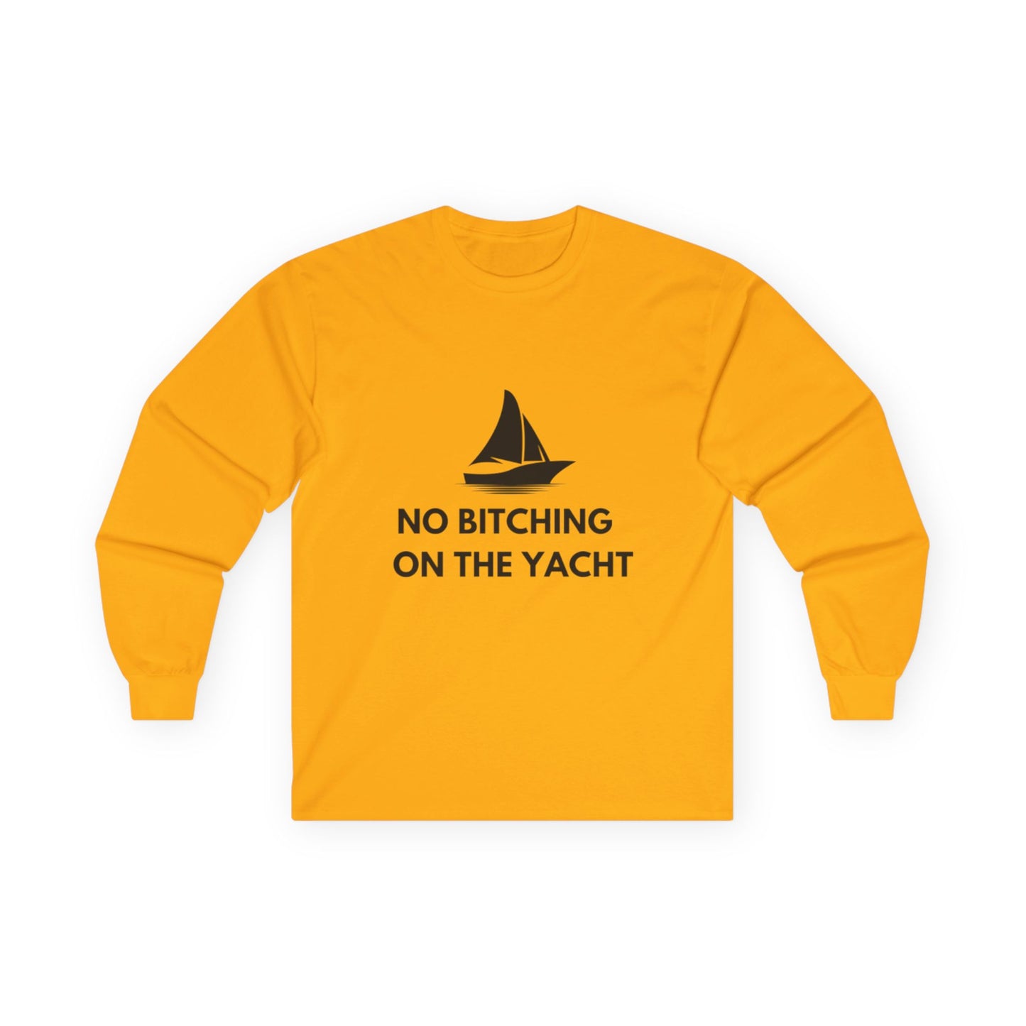 No Bitching on the Yacht Long Sleeve Tee - Unisex Cotton Shirt for Nautical Lovers