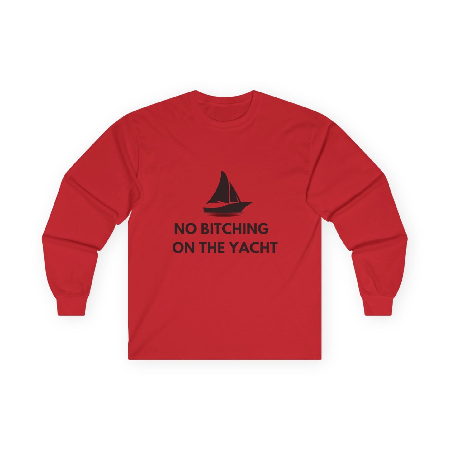 No Bitching on the Yacht Long Sleeve Tee - Unisex Cotton Shirt for Nautical Lovers