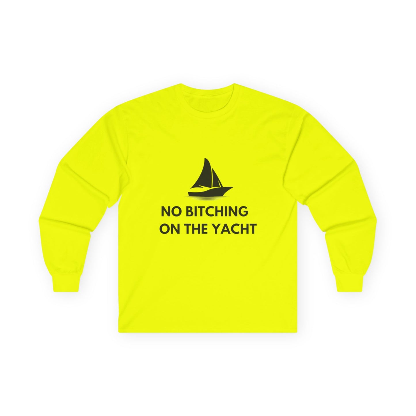 No Bitching on the Yacht Long Sleeve Tee - Unisex Cotton Shirt for Nautical Lovers