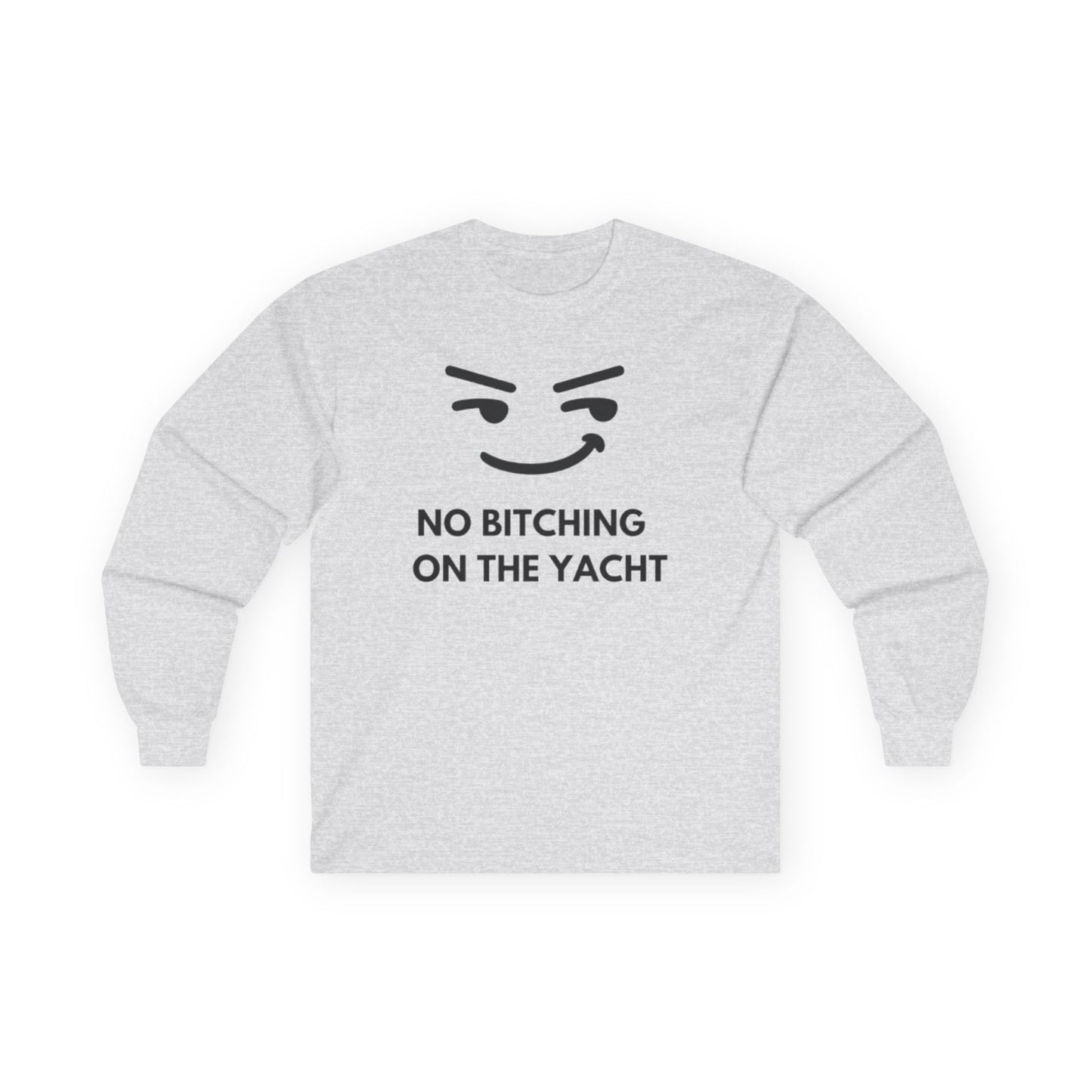 No Bitching on the Yacht Long Sleeve Tee - Unisex Cotton Shirt for Nautical Lovers