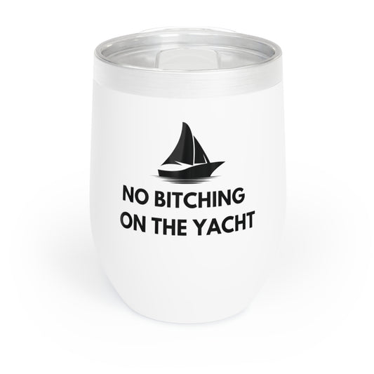 Funny Wine Tumbler for Relaxing Days – "No Bitching on the Yacht"