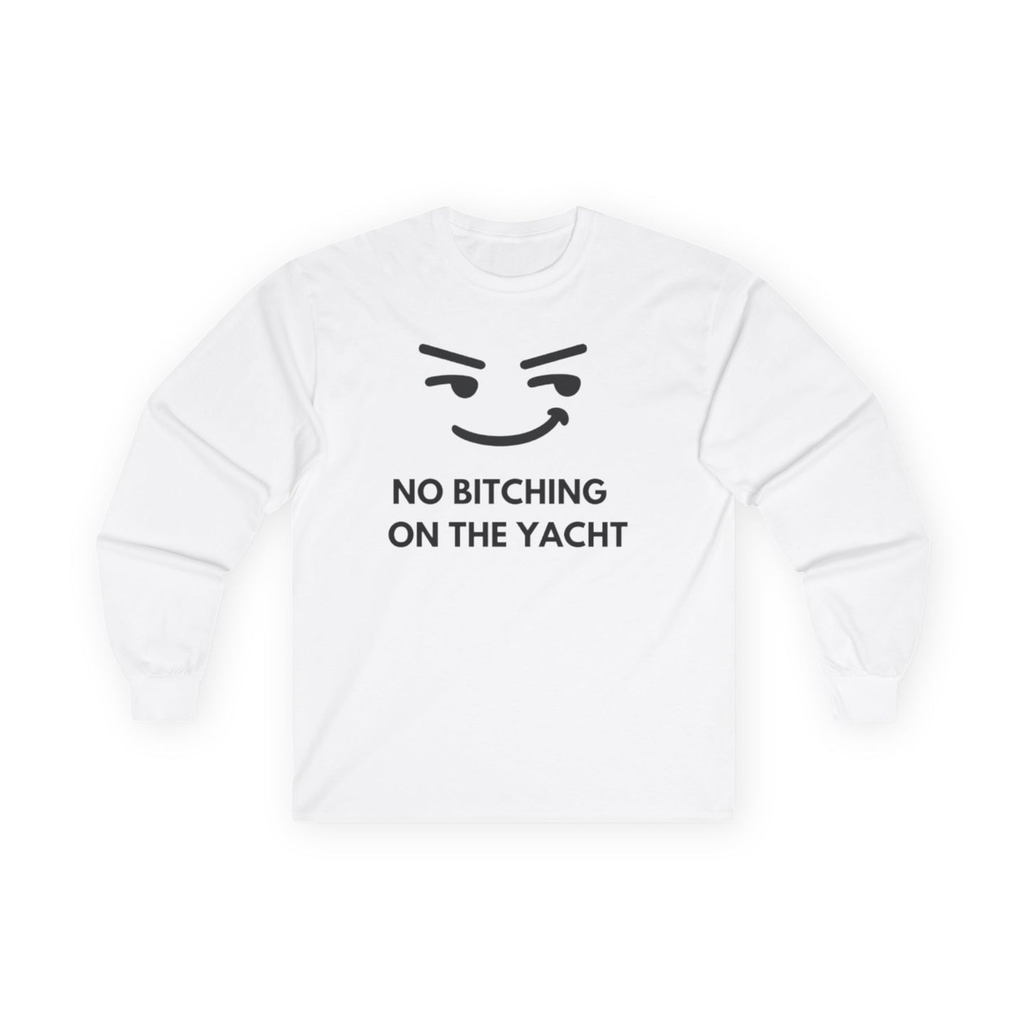No Bitching on the Yacht Long Sleeve Tee - Unisex Cotton Shirt for Nautical Lovers