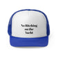 No Bitching on the Yacht trucker cap