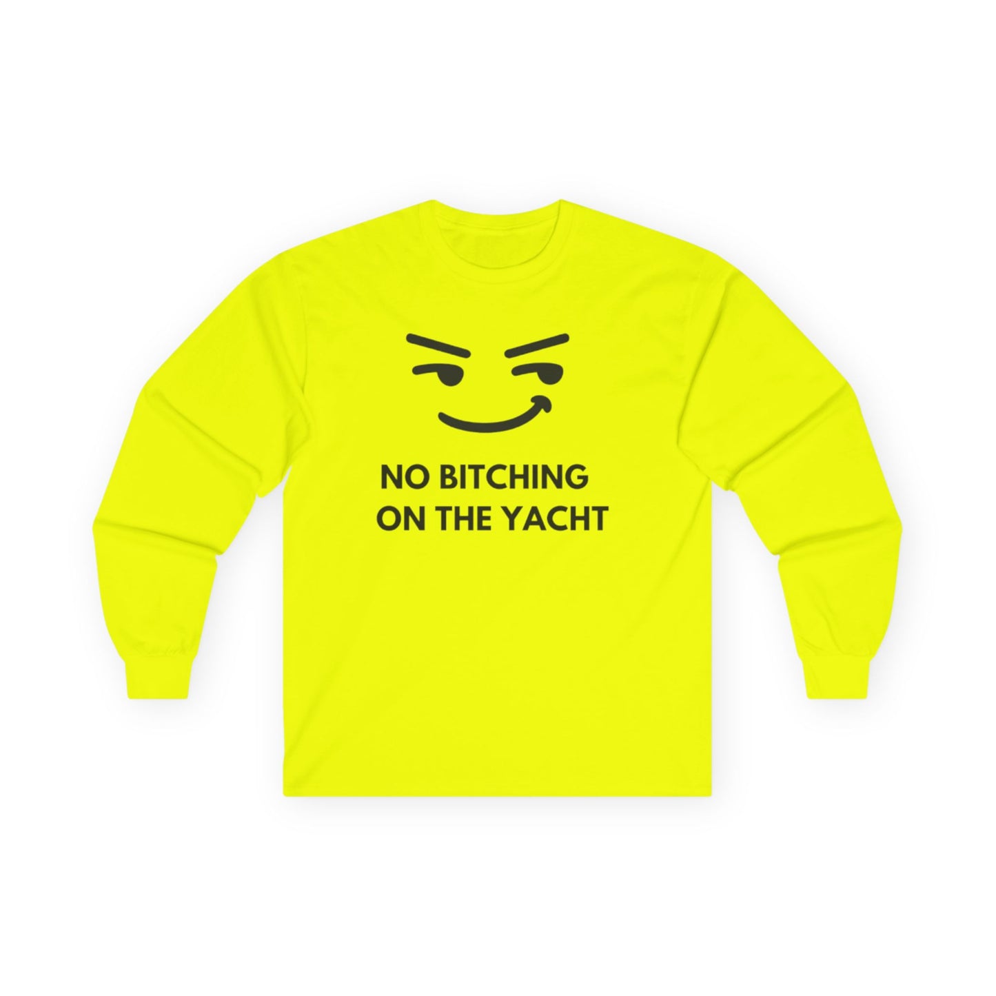 No Bitching on the Yacht Long Sleeve Tee - Unisex Cotton Shirt for Nautical Lovers