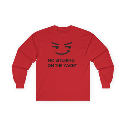 No Bitching on the Yacht Long Sleeve Tee - Unisex Cotton Shirt for Nautical Lovers