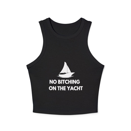 No Bitching on the Yacht Micro Rib Racer Tank Top