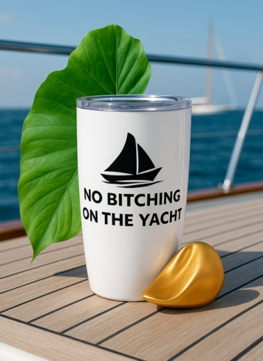 20oz Sailboat Tumbler – "No Bitching on the Yacht" – Ideal Gift for Boating Enthusiasts