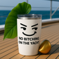 20oz Sailboat Tumbler – "No Bitching on the Yacht" – Ideal Gift for Boating Enthusiasts