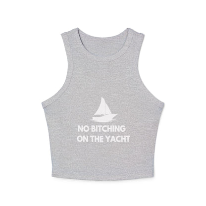 No Bitching on the Yacht Micro Rib Racer Tank Top