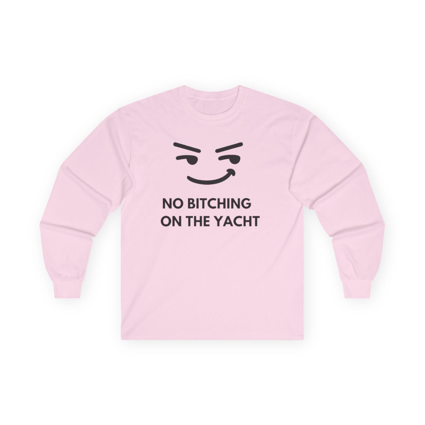 No Bitching on the Yacht Long Sleeve Tee - Unisex Cotton Shirt for Nautical Lovers