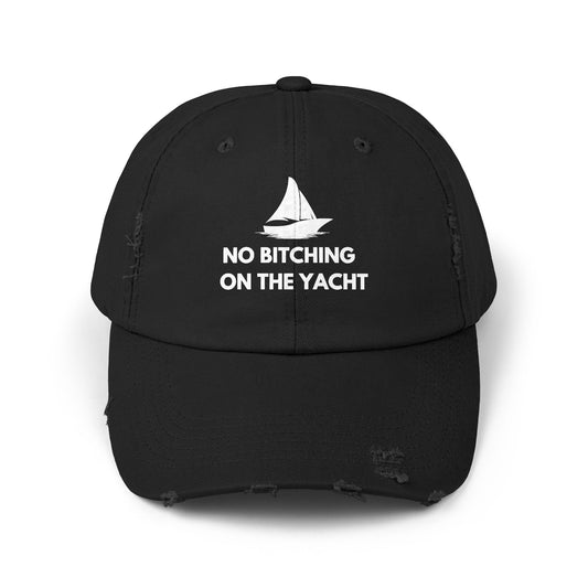 Unisex Distressed Yacht Cap - "No Bitching on the Yacht"
