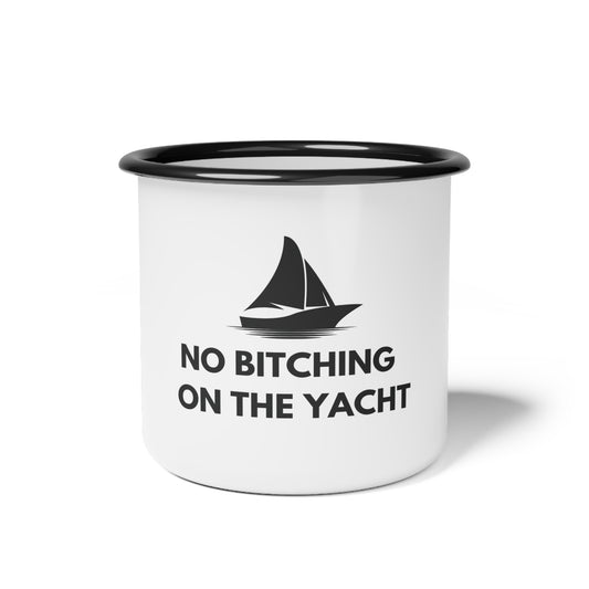 Sailor's Enamel Camp Cup - "No Bitching on the Yacht"