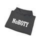 NoBOTY Statement Hoodie, Casual Unisex Sweatshirt, Motivational Pullover, Perfect for Gifting, Everyday Wear, Trendy Fashion