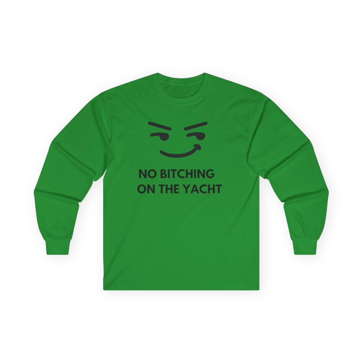 No Bitching on the Yacht Long Sleeve Tee - Unisex Cotton Shirt for Nautical Lovers