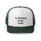 No Bitching on the Yacht trucker cap